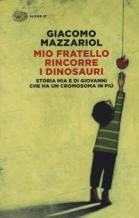 Mio fratello rincorre i dinosauri. Storia mia e di Giovanni …