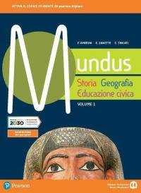 Mundus. Storia, geografia, educazione civica. Per il biennio dei Licei. …