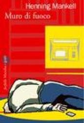 Muro di fuoco. Le inchieste del commissario Wallander (Vol. 8)