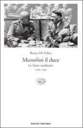 Mussolini il duce. Lo stato totalitario (1936-1940) (Vol. 2)