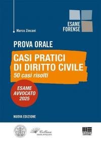 Nuova prova orale. Casi pratici di Diritto Civile. 50 casi …