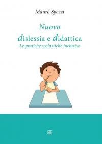 Nuovo dislessia e didattica. Le pratiche scolastiche inclusive