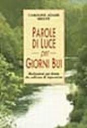 Parole di luce per giorni bui. Meditazioni per donne che …