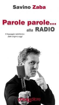 Parole Parole. alla radio. Il linguaggio radiofonico dalle origini a …