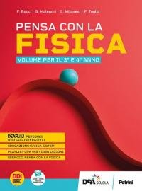 Pensa con la fisica. Per per il 2° biennio delle …