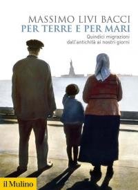 Per terre e per mari. Quindici migrazioni dall'antichità ai nostri …