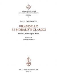 Pirandello e i moralisti classici. Erasmo, Montaigne, Pascal