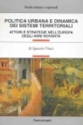 Politica urbana e dinamica dei sistemi territoriali. Attori e strategie …