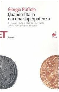 Quando l'Italia era una superpotenza. Il ferro di Roma e …