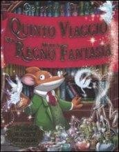 Quinto viaggio nel Regno della Fantasia. Ediz. illustrata