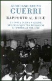 Rapporto al duce. L'agonia di una nazione nei colloqui tra …