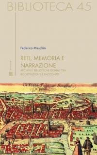 Reti, memoria e narrazione. Archivi e biblioteche digitali tra ricostruzione …