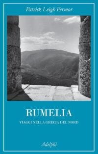 Rumelia. Verso la Grecia del Nord