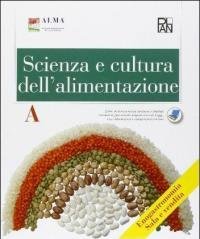 Scienza e cultura dell'alimentazione. Articolazione enogastronomia. Sala e vendita. Per …