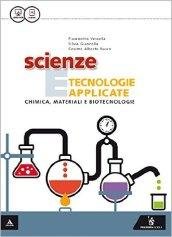 Scienza e tecnologie applicate. Chimica, materiali e biotecnologie. Per gli …