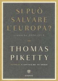 Si può salvare l'Europa? Cronache 2004-2015