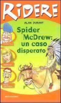 Spider McDrew: un caso disperato