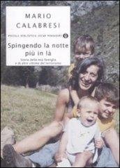 Spingendo la notte più in là. Storia della mia famiglia …