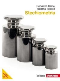 Stechiometria. Per le Scuole superiori. Con espansione online