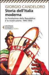 Storia dell'Italia moderna. La fondazione della Repubblica e la ricostruzione …