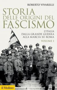 Storia delle origini del fascismo. L'Italia dalla grande guerra alla …