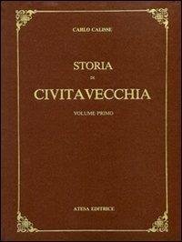 Storia di Civitavecchia (rist. anast. Firenze, 1936)