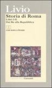 Storia di Roma. Libri 1-2. Dai Re alla Repubblica. Testo …