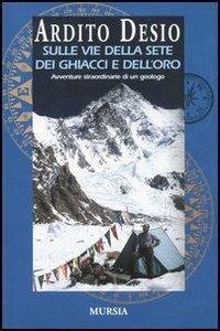 Sulle vie della sete dei ghiacci e dell'oro. L'autobiografia di …
