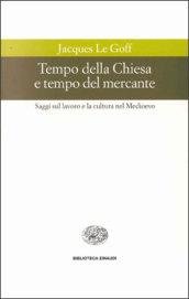 Tempo della Chiesa e tempo del mercante e altri saggi …