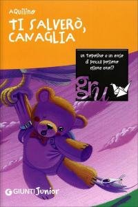 Ti salverò, Canaglia. Ediz. illustrata | Immagine principale