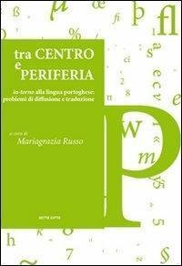 Tra centro e periferia. In-torno alla lingua portoghese: problemi di …