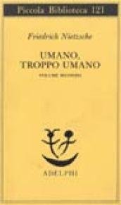Umano, troppo umano (Vol. 2)