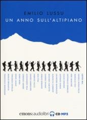 Un anno sull'altipiano letto da Daniele Monachella. Audiolibro. Audiolibro