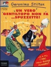 Un vero gentiltopo non fa. spuzzette!