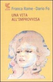 Una vita all'«improvvisa»