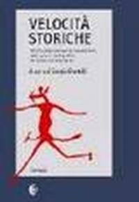 Velocità storiche. Miti di fondazione e percezione del tempo nella …