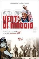 Venti di maggio. Vent'anni di canti del Maggio e di …