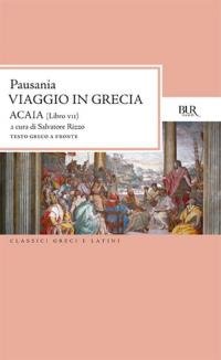 Viaggio in Grecia. Guida antiquaria e artistica. Testo greco a …