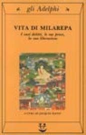Vita di Milarepa. I suoi delitti, le sue prove, la …