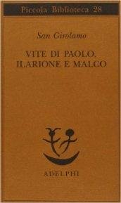 Vite di Paolo, Ilarione e Malco