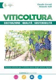 Viticoltura: coltivazione, qualità, sostenibilità. Tecnica viticola. Per gli Ist. tecnici …