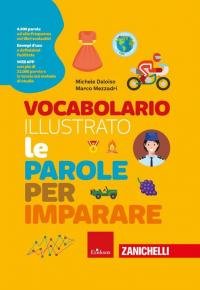 Vocabolario illustrato. Le parole per imparare. Con Contenuto digitale per …