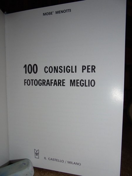 100 consigli per fotografare meglio