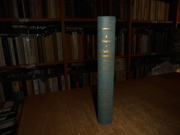 A Bibliography of ALASKAN LITERATURE 1724-1924