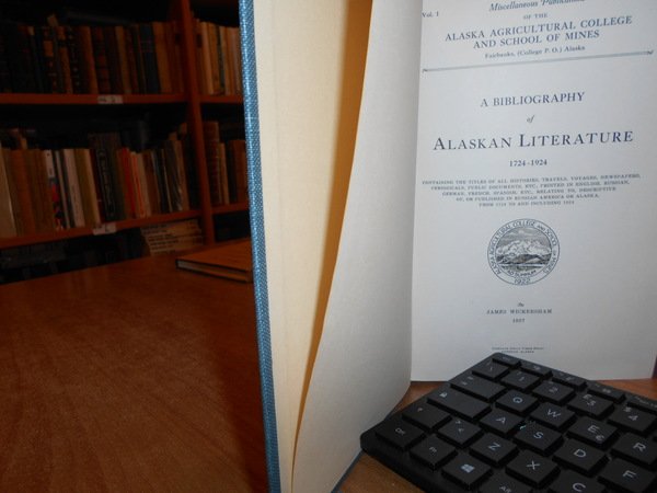 A Bibliography of ALASKAN LITERATURE 1724-1924