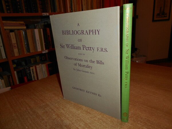 A Bibliography of Sir William Petty F.R.S. and Observations on …