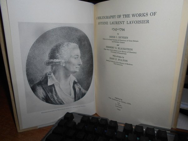 A Bibliography of the Works of Antoine Laurent Lavoisier 1743-1794; …