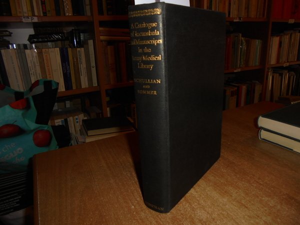 A Catalogue of Incunabola and Manuscripts in the Army Medical …