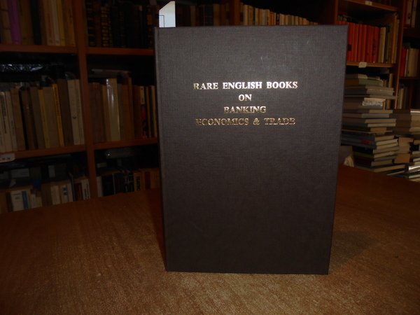 A Catalogue of Rare English Books on Banking, Economics & …
