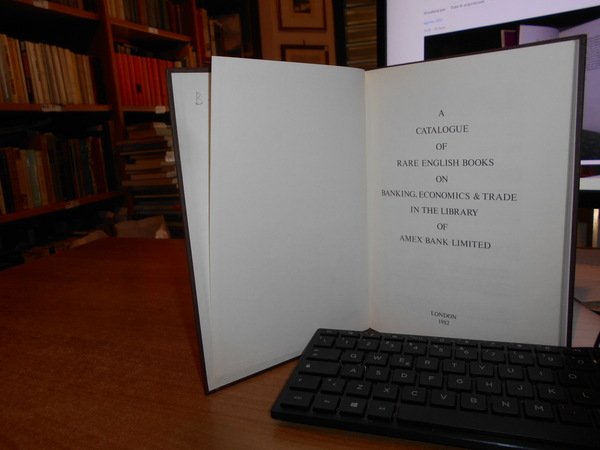 A Catalogue of Rare English Books on Banking, Economics & …